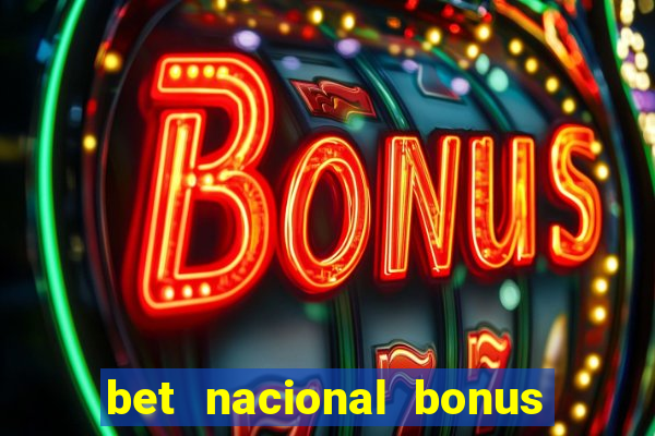 bet nacional bonus de boas vindas